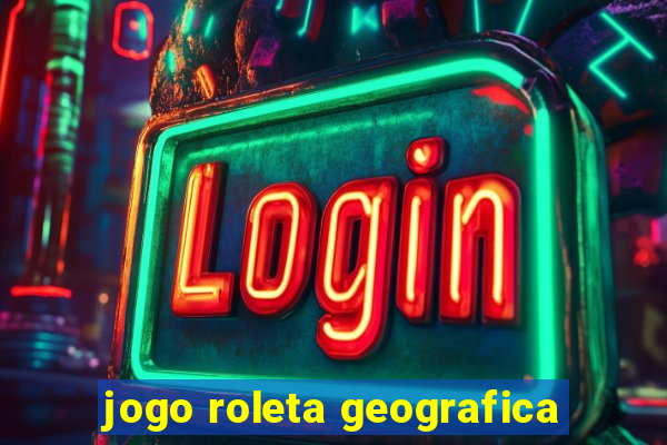 jogo roleta geografica